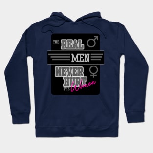 The Real Men Never Hurt the Women - feminism quote Hoodie